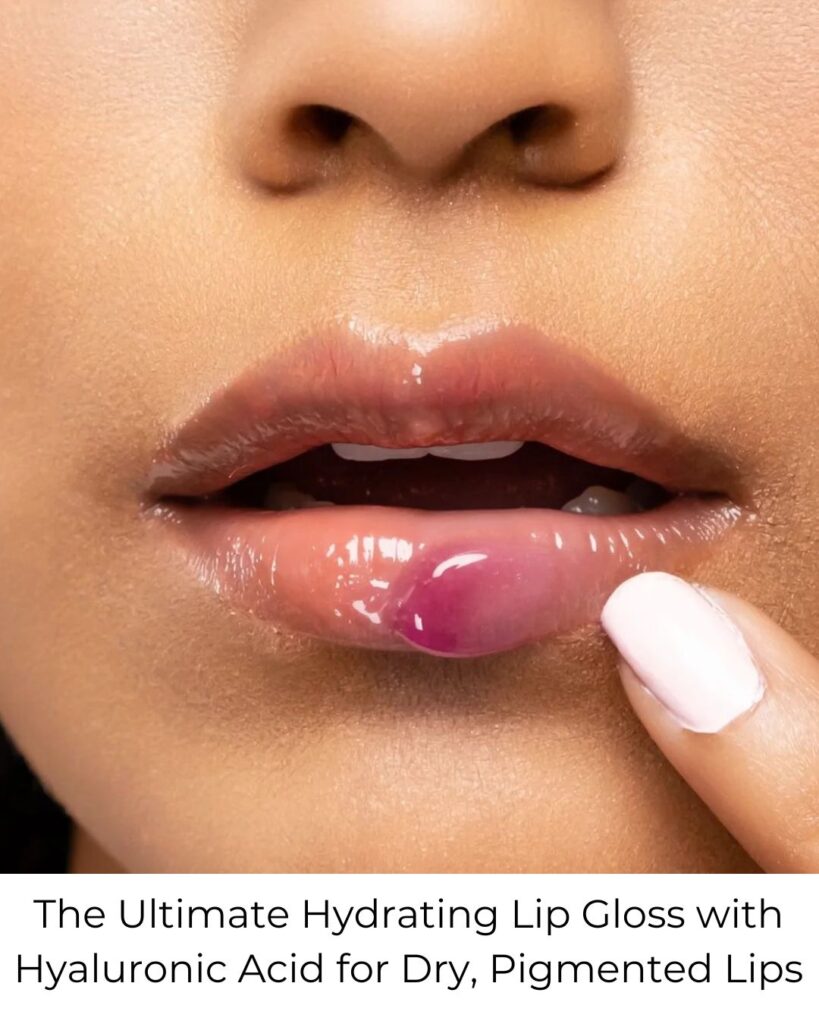 The Ultimate Hydrating Lip Gloss with Hyaluronic Acid for Dry, Pigmented Lips